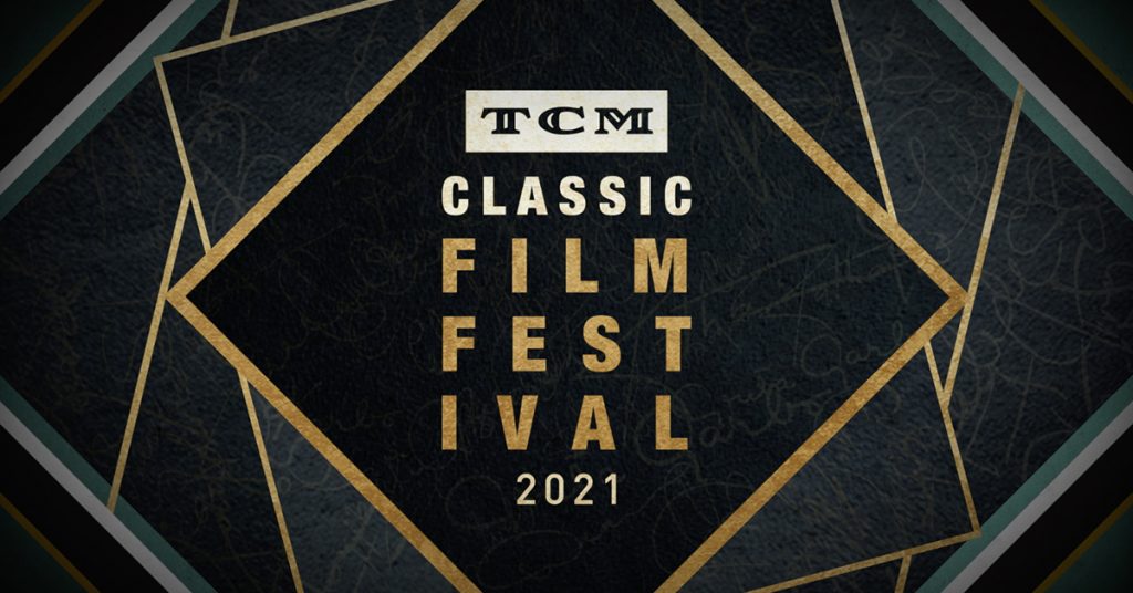 The 2021 TCM Classic Film Festival is Here! | Classic Movie Hub Blog