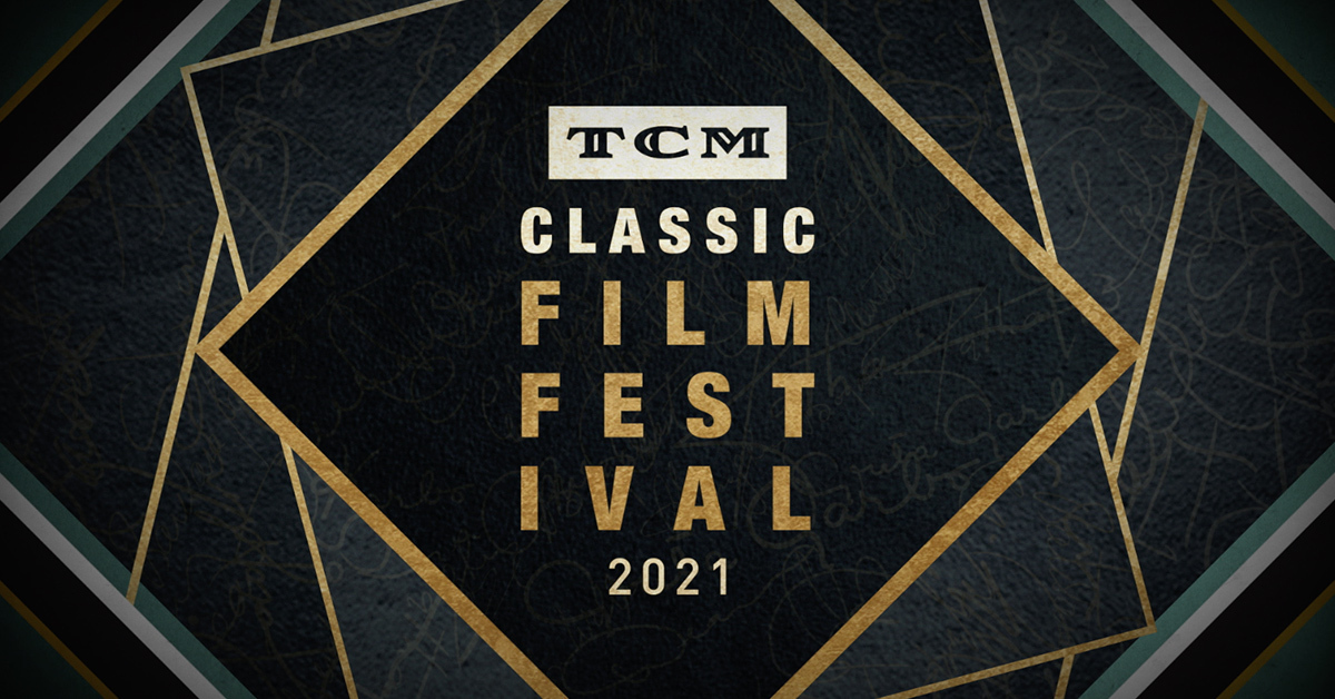 The 2021 TCM Classic Film Festival is Here! Classic Movie Hub Blog